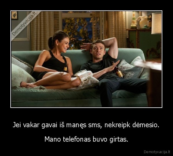 Jei vakar gavai iš manęs sms, nekreipk dėmesio.