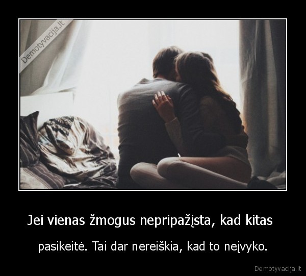 Jei vienas žmogus nepripažįsta, kad kitas 