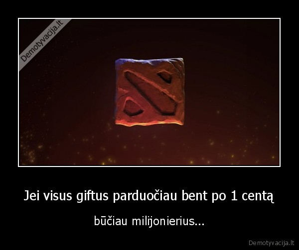 Jei visus giftus parduočiau bent po 1 centą