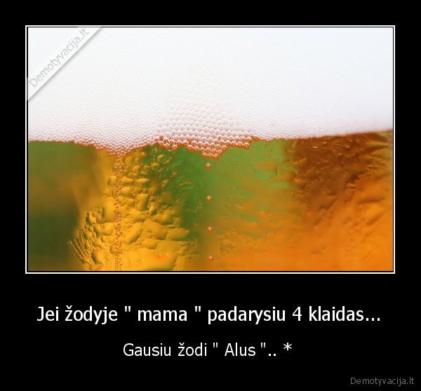 Jei žodyje &quot; mama &quot; padarysiu 4 klaidas...