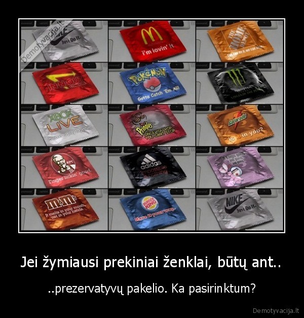 Jei žymiausi prekiniai ženklai, būtų ant..