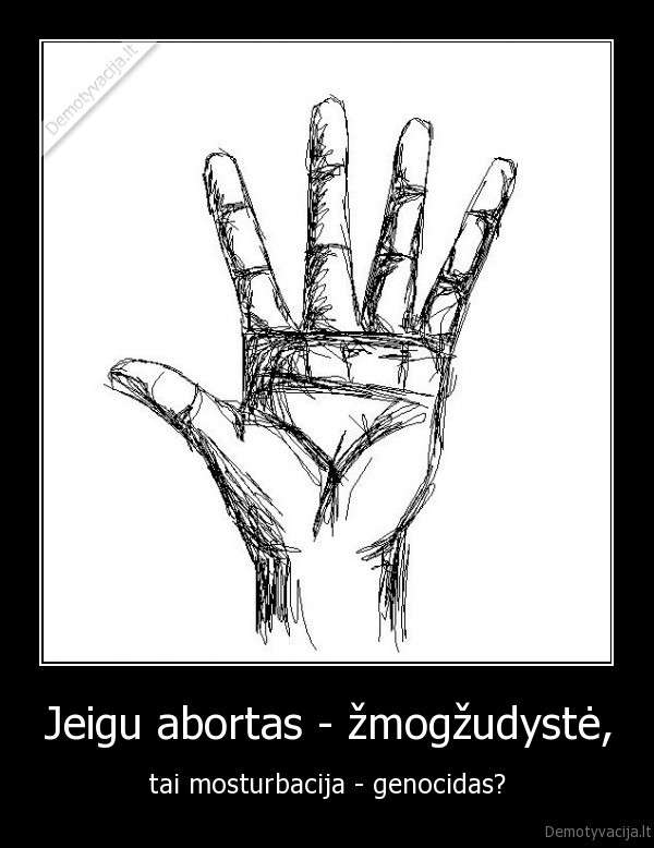 zmogzudyste,genocidas,abortas,mosturbacija