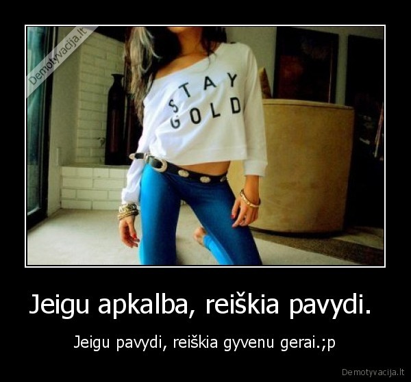 Jeigu apkalba, reiškia pavydi. 