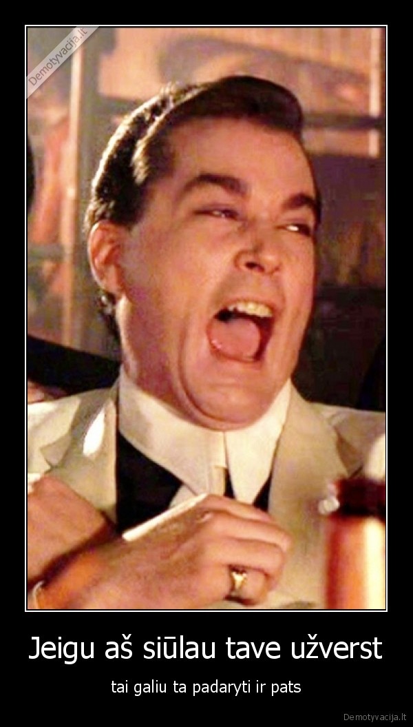 Jeigu aš siūlau tave užverst