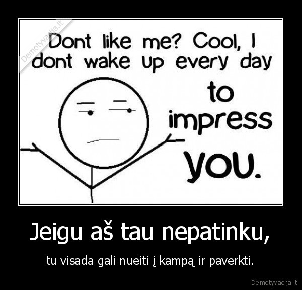 nepatikti,paverkti,kanpas