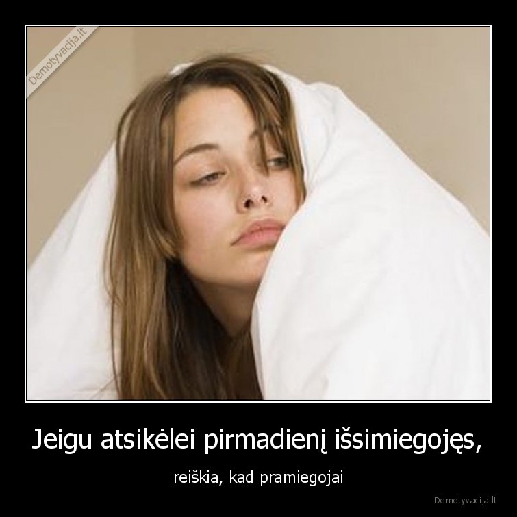 pramiegojai,miegas,pirmadienis,issimiegoti
