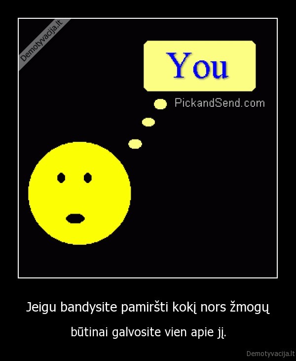 Jeigu bandysite pamiršti kokį nors žmogų