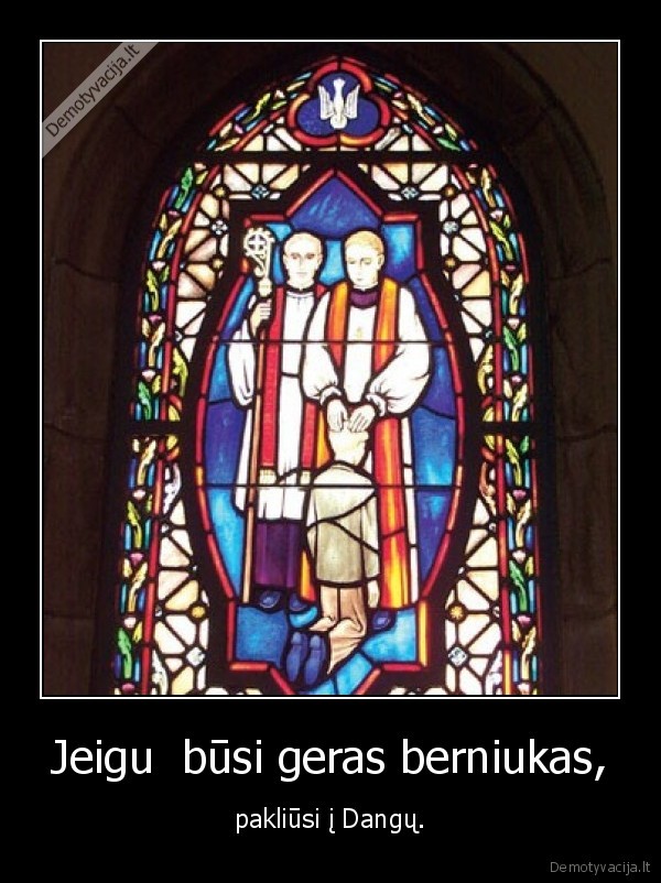 Jeigu  būsi geras berniukas,