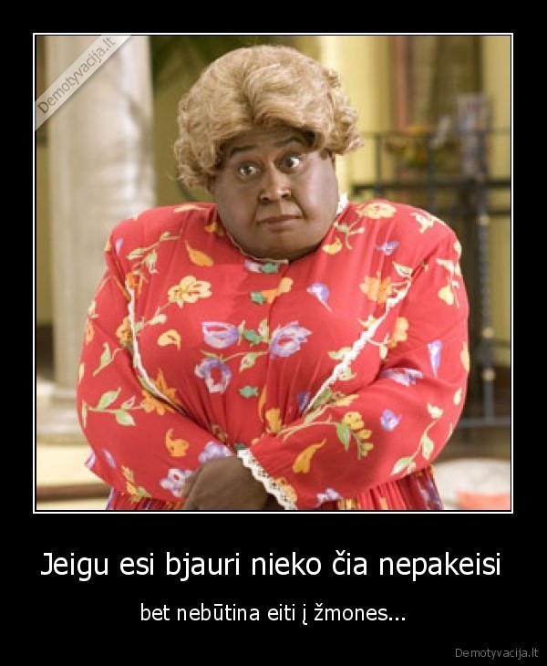 pasirodyti,parodyti,bjauru