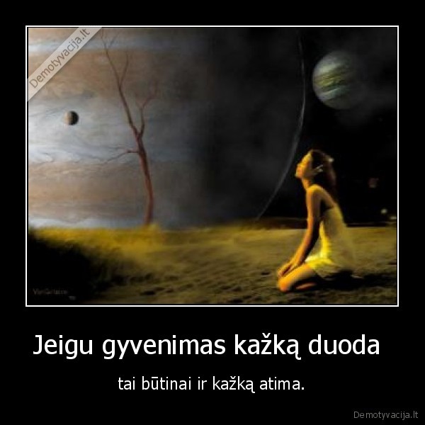 Jeigu gyvenimas kažką duoda 