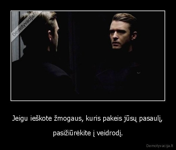 pasaulis,gyvenimas,veidrodis,zmogus