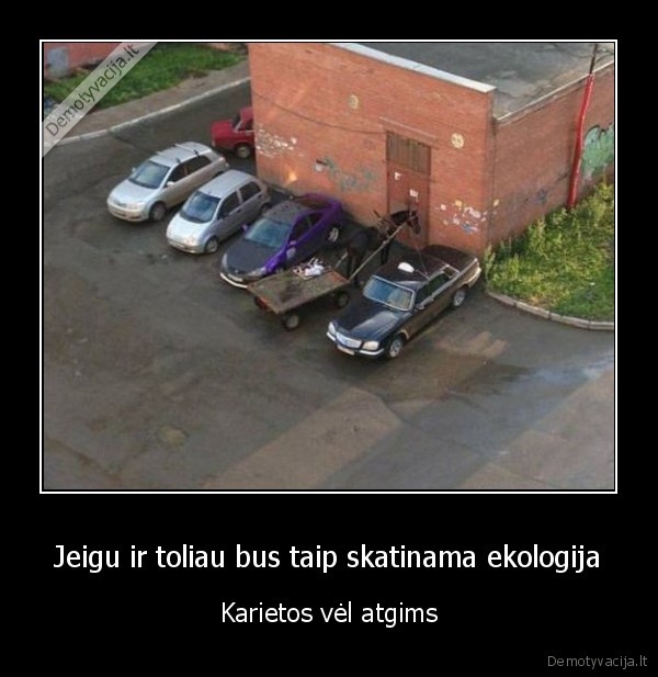 Jeigu ir toliau bus taip skatinama ekologija