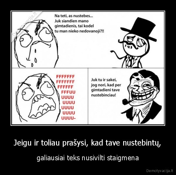 Jeigu ir toliau prašysi, kad tave nustebintų,