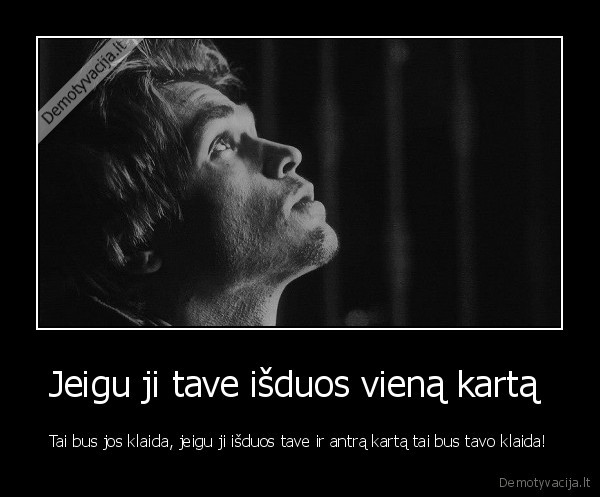 Jeigu ji tave išduos vieną kartą 