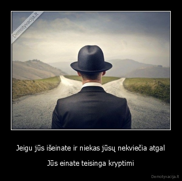 iseiti,palikti, kitus,kviesti, grizti