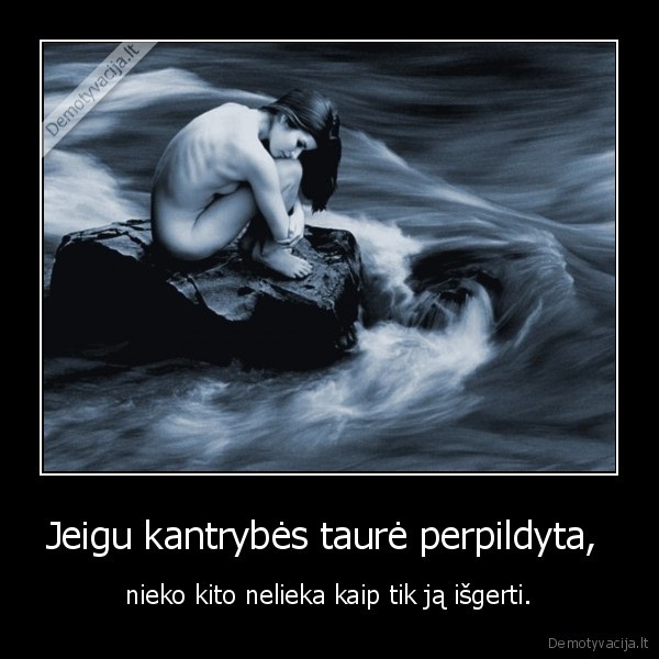 Jeigu kantrybės taurė perpildyta, 