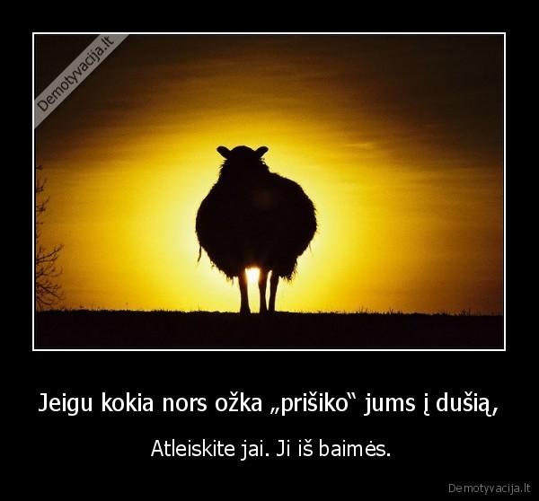 Jeigu kokia nors ožka „prišiko“ jums į dušią,