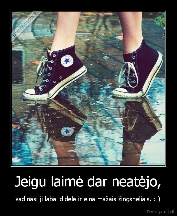 Jeigu laimė dar neatėjo,