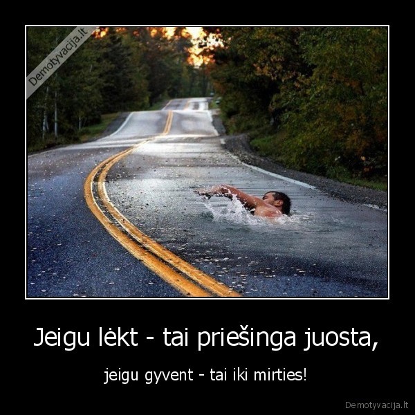 Jeigu lėkt - tai priešinga juosta,