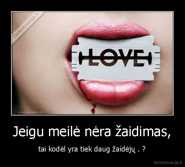 Jeigu meilė nėra žaidimas,