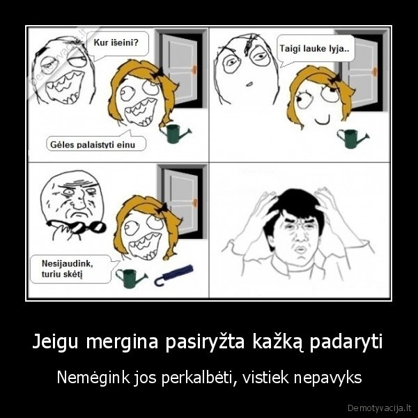 Jeigu mergina pasiryžta kažką padaryti