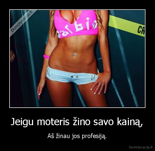 Jeigu moteris žino savo kainą,