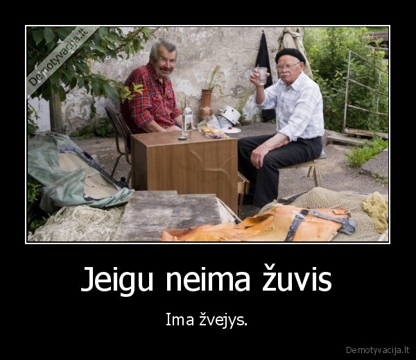 Jeigu neima žuvis