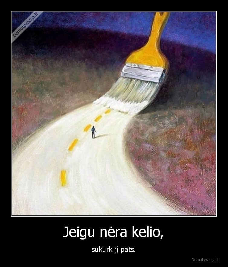 kelias,motyvacija,kurimas