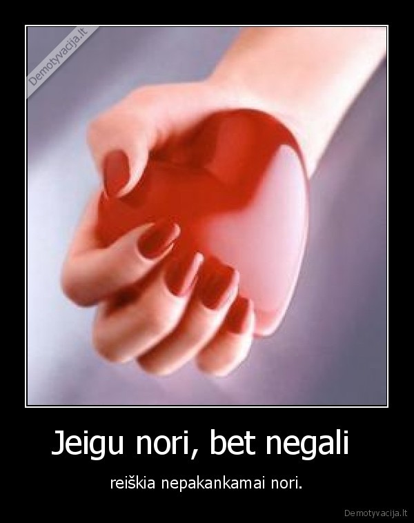 Jeigu nori, bet negali 