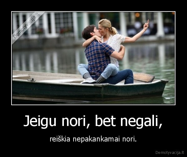 Jeigu nori, bet negali,