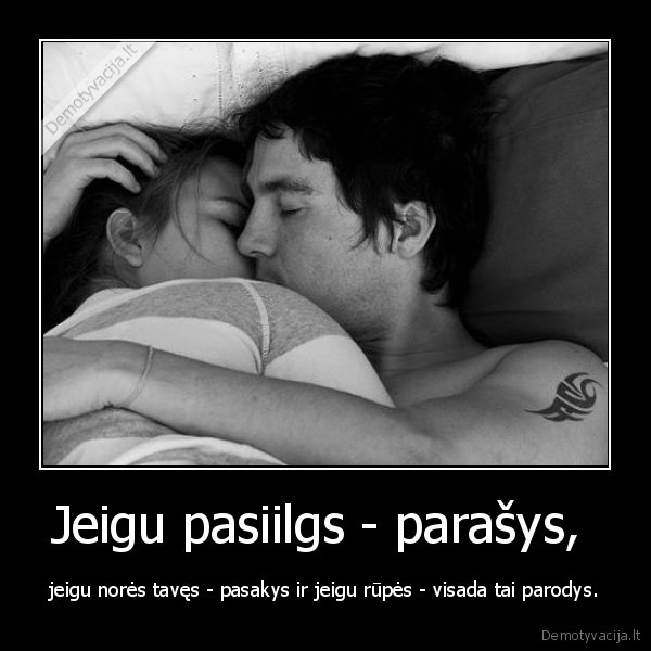 Jeigu pasiilgs - parašys, 