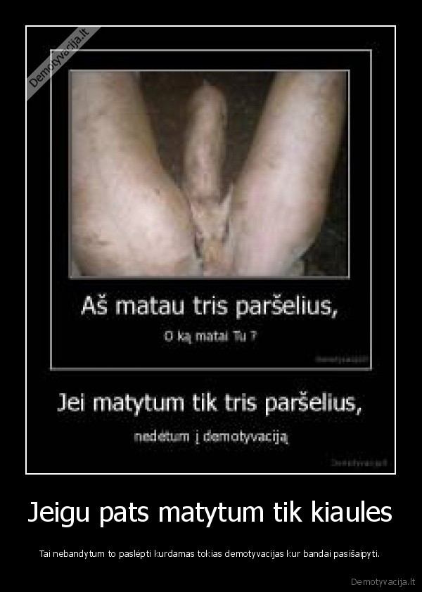 Jeigu pats matytum tik kiaules