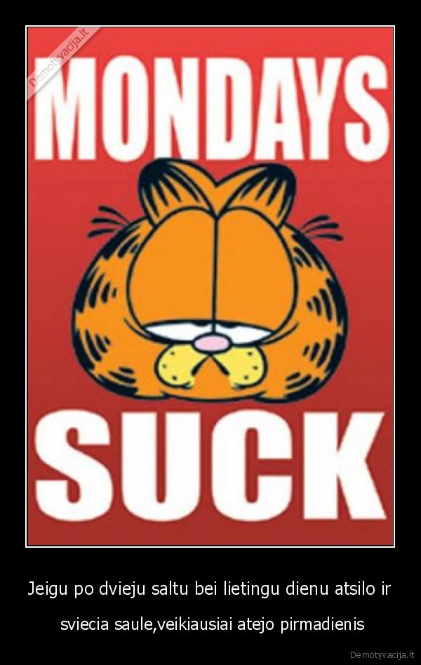 Jeigu po dvieju saltu bei lietingu dienu atsilo ir