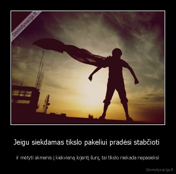 kelias,tikslas,nuomones,priesai