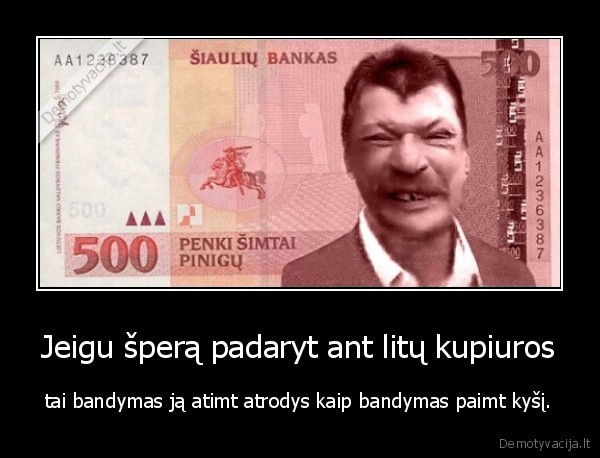 spera,litai,kysis,bandymas, paimt, kysi,kupiura