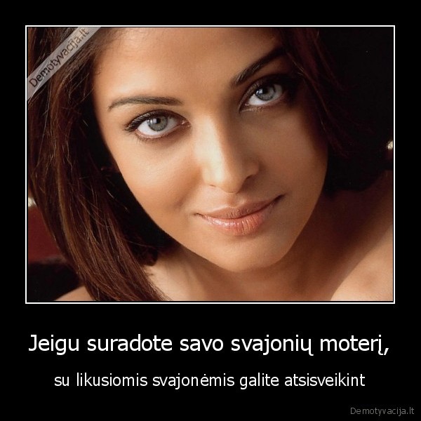 Jeigu suradote savo svajonių moterį,