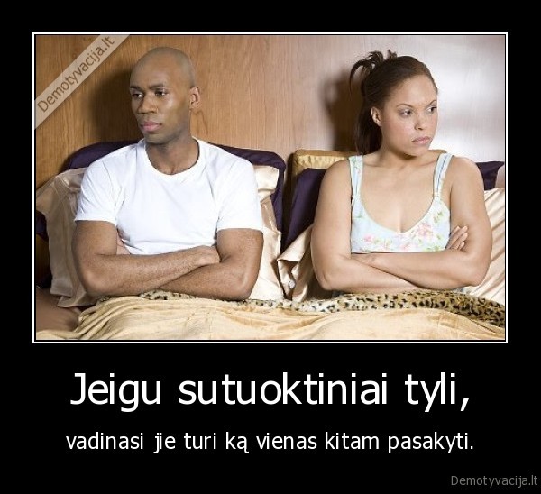 Jeigu sutuoktiniai tyli,