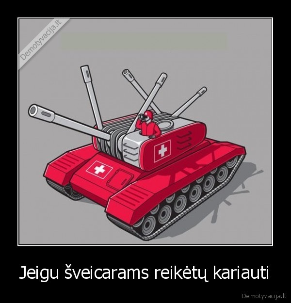 Jeigu šveicarams reikėtų kariauti