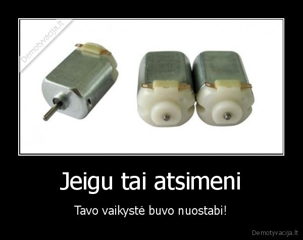 nuostabi, vaikyste,varikliukas