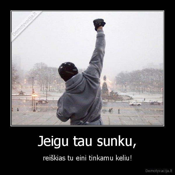 Jeigu tau sunku,