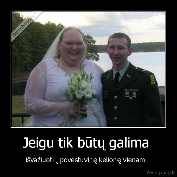 Jeigu tik būtų galima 