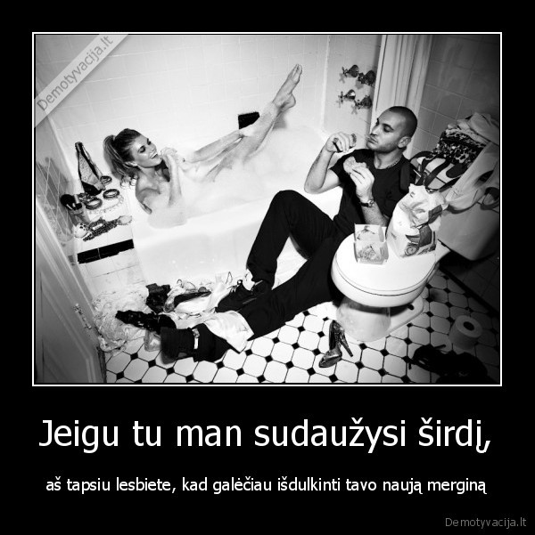 Jeigu tu man sudaužysi širdį,