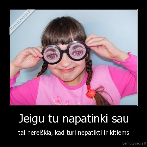 Jeigu tu napatinki sau