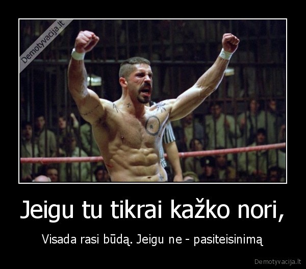 niekada, nepasiduok,sportuok,tikek