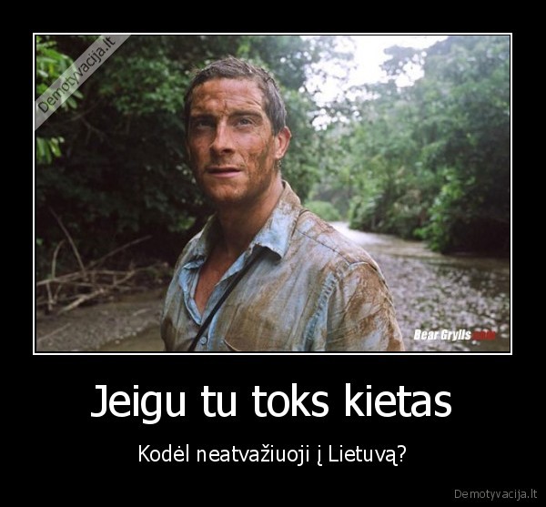 Jeigu tu toks kietas