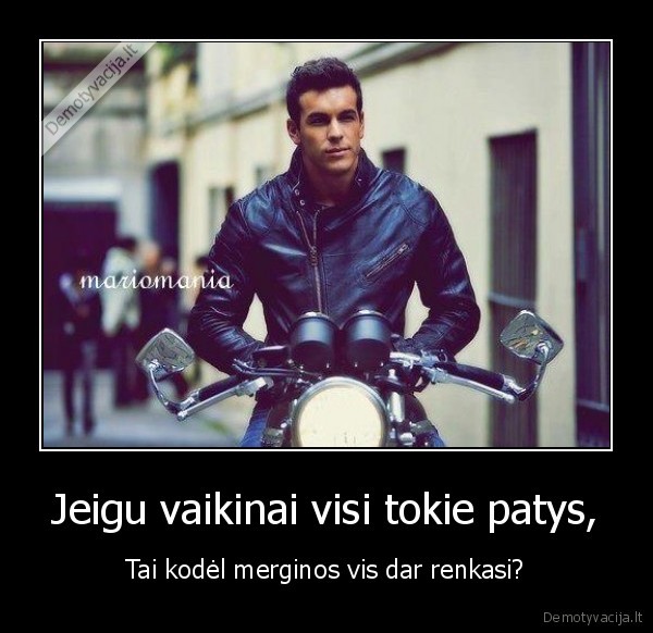 Jeigu vaikinai visi tokie patys,