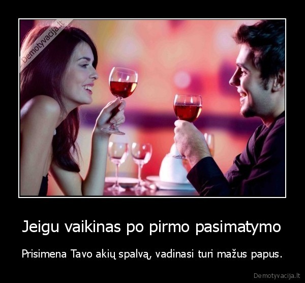 Jeigu vaikinas po pirmo pasimatymo