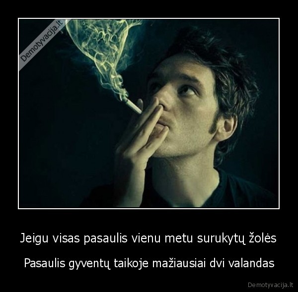 Jeigu visas pasaulis vienu metu surukytų žolės