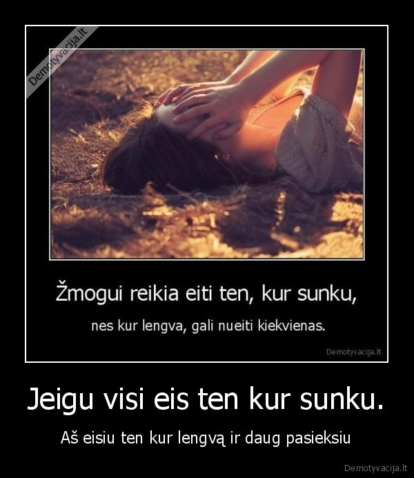 pisau, kubiliu, ne, tik, pro, sikna, bet, ir, pro, burna, per, kakta, ir, per, jo, aky, supista