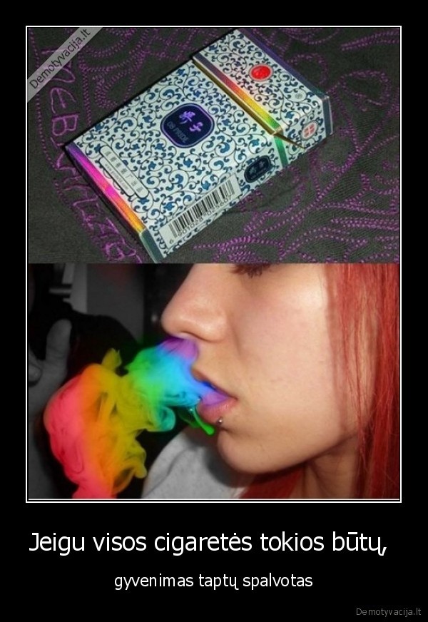 Jeigu visos cigaretės tokios būtų, 